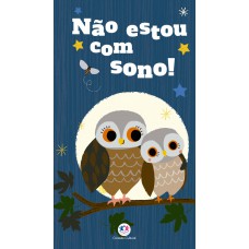 Não Estou Com Sono!