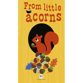 From Little Acorns