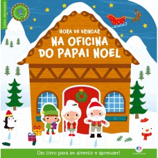 Hora De Brincar Na Oficina Do Papai Noel: Um Livro Para Se Divertir E Aprender!