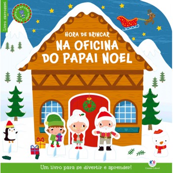 Hora De Brincar Na Oficina Do Papai Noel: Um Livro Para Se Divertir E Aprender!