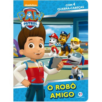 Patrulha Canina - O Robô Amigo: Com 4 Quebra-cabeças