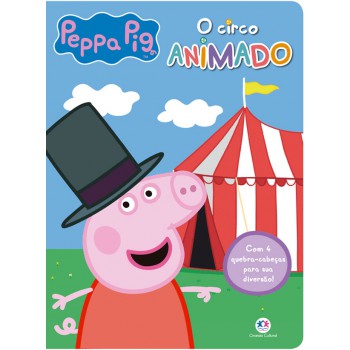 Peppa Pig - O Circo Animado: Com 4 Quebra-cabeças Para Sua Diversão!