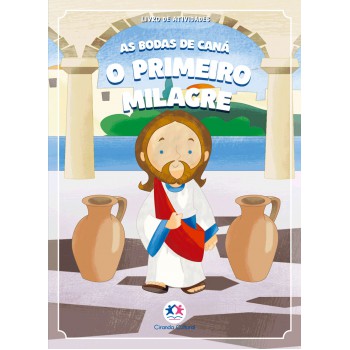 As Bodas De Caná - O Primeiro Milagre De Jesus As Bodas De Caná - O Primeiro Milagre De Jesus