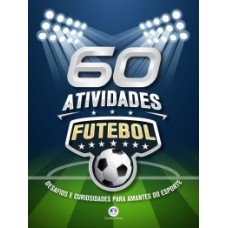 60 Atividades: Futebol