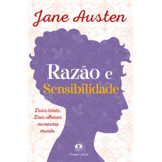 Razão E Sensibilidade: Duas Irmãs. Dois Olhares No Mesmo Mundo