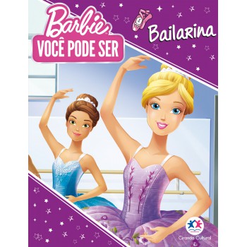 Barbie You Can Be - Você Pode Ser Bailarina