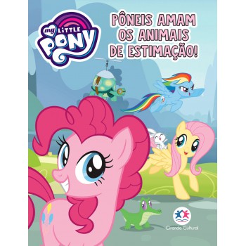 My Little Pony - Pôneis Amam Os Animais De Estimação!