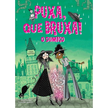 Puxa, Que Bruxa! - O Sumiço - Livro 2