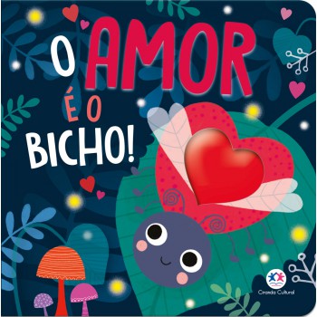 O Amor é O Bicho!