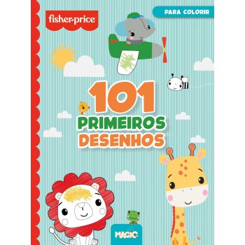 101 Primeiros Desenhos - Fisher-price (magic Kids)