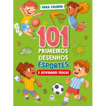 101 Primeiros Desenhos - Esportes E Atividades Físicas