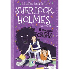 Sherlock Holmes Ilustrado - A Inquilina Do Rosto Coberto