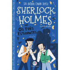 Sherlock Holmes Ilustrado - Os Três Estudantes