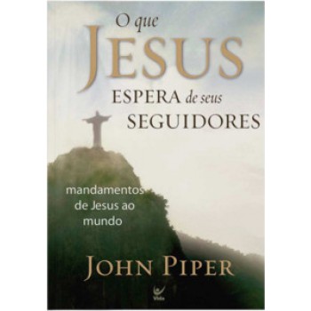 O Que Jesus Espera De Seus Seguidores