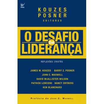 O Desafio Da Liderança: Prefácio De John C. Maxwell