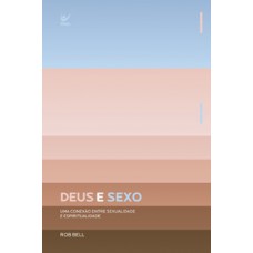 Deus E Sexo: Uma Conexão Entre Sexualidade E Espiritualidade