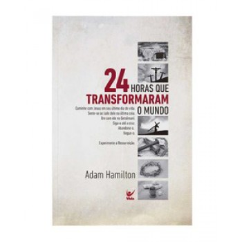 24horas Que Transformaram O Mundo