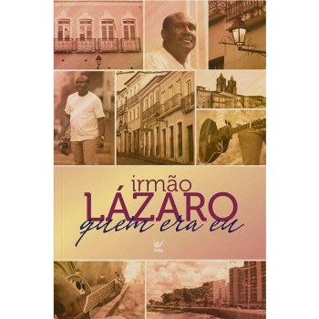 Irmão Lázaro - Quem Era Eu