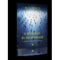 A Revolução Do Voluntariado: Liberando O Poder De Cada Um De Nó