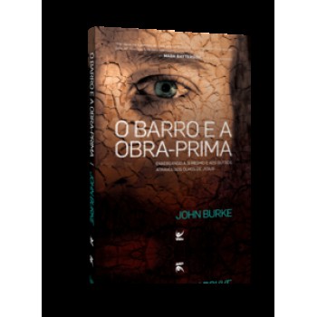 O Barro E A Obra- Prima