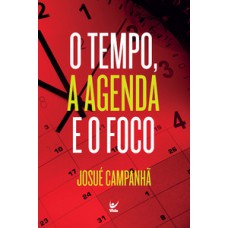 O Tempo, A Agenda E O Foco