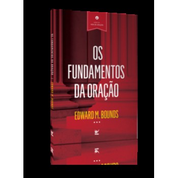 Os Fundamentos Da Oração