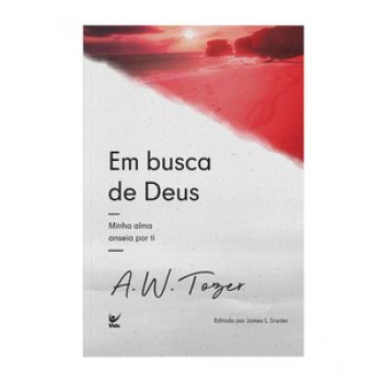 Em Busca De Deus: Minha Alma Anseia Por Ti