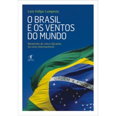 O Brasil E Os Ventos Do Mundo