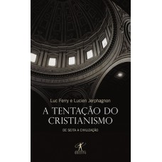 A Tentação Do Cristianismo