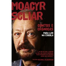 Contos E Crônicas Para Ler Na Escola - Moacyr Scliar