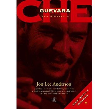 Che Guevara: Uma Biografia: Edição Revista E Atualizada