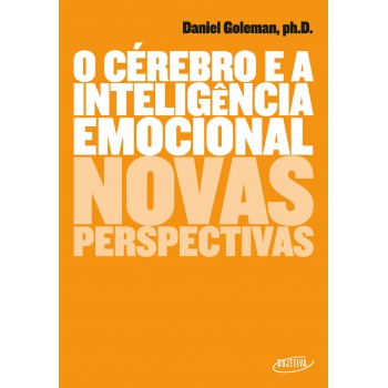 O Cérebro E A Inteligência Emocional