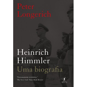 Heinrich Himmler: Uma Biografia