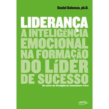 Liderança: A Inteligência Emocional Na Formação Do Líder De Sucesso