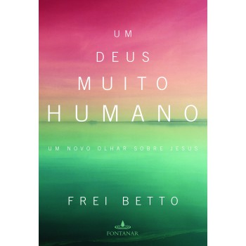 Um Deus Muito Humano