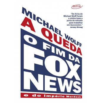 A Queda: O Fim Da Fox News E Do Império Murdoch