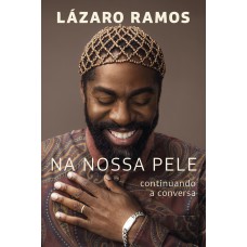 Na Nossa Pele: Continuando A Conversa