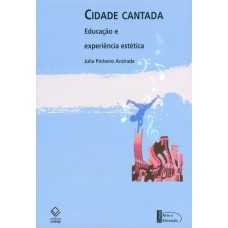 Cidade cantada: educação e experiência estética: Canções de Tom Zé e Racionais MC's sobre São Paulo