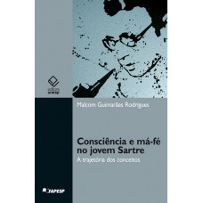 Consciência e má-fé no jovem Sartre: A trajetória dos conceitos