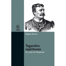 Tagarelice espirituosa: As cartas de Maupassant