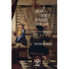 A escola dos Annales (1929-1989) - 2ª edição: A Revolução Francesa da historiografia