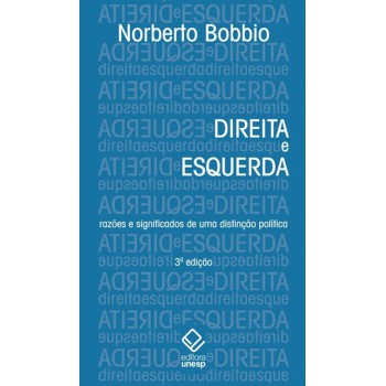 Direita e Esquerda - 3ª edição: Razões e significados de uma distinção política