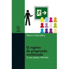 O regime de progressão continuada: O caso paulista (1998-2004)