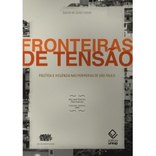 Fronteiras de tensão: Política e violência nas periferias de São Paulo