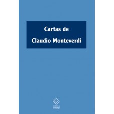 Cartas de Claudio Monteverdi: (1601-1643)