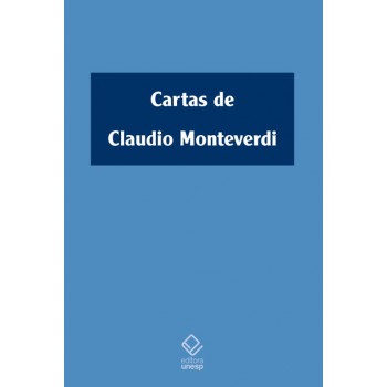 Cartas de Claudio Monteverdi: (1601-1643)