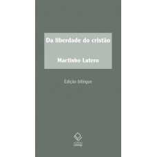 Da liberdade do cristão - 2ª edição: Prefácios à Bíblia