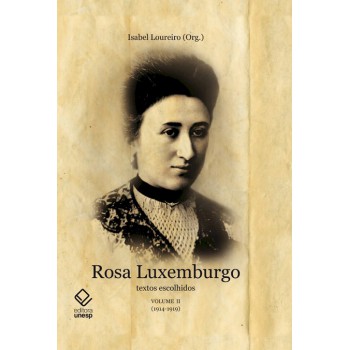 Rosa Luxemburgo - Vol. 2: Textos escolhidos (1914-1919)