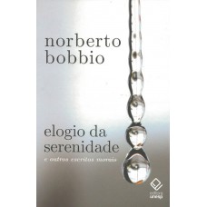 Elogio da serenidade - 2ª edição: E outros escritos morais