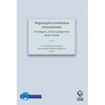 Negociações econômicas internacionais: Abordagens, atores e perspectivas desde o Brasil